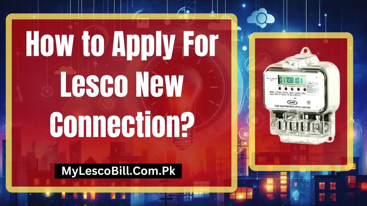 How to Apply For Lesco New Connection?