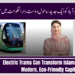 Electric Trams Can Transform Islamabad into a Modern, Eco-Friendly Capital