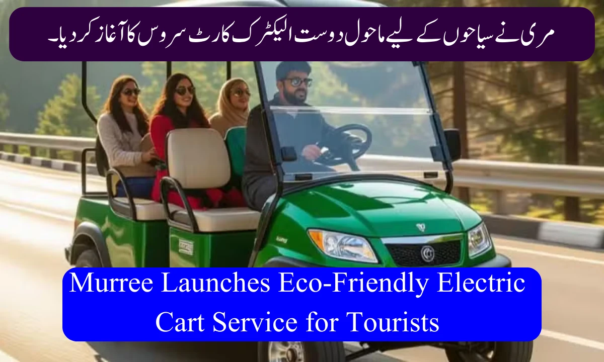 Murree Launches Eco-Friendly Electric Cart Service for Tourists